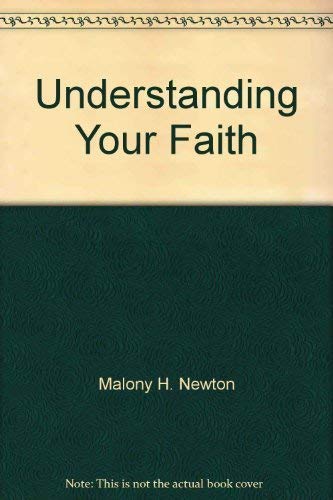 Understanding your faith (9780687429813) by Malony, H. Newton