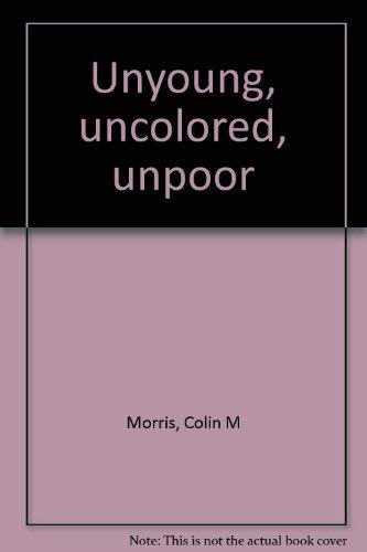 Stock image for Unyoung, uncolored, unpoor for sale by Wonder Book