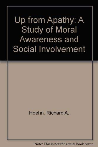 Beispielbild fr Up from apathy: A study of moral awareness & social involvement zum Verkauf von Wonder Book