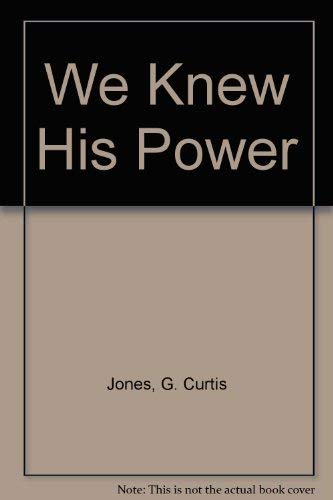 Stock image for We Knew His Power for sale by Modetz Errands-n-More, L.L.C.