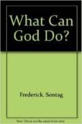 What can God do? (9780687446001) by Sontag, Frederick