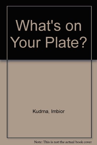 Beispielbild fr What's on Your Plate? [Aug 01, 1982] Imbior Kudrna and Norah Smaridge zum Verkauf von Sperry Books