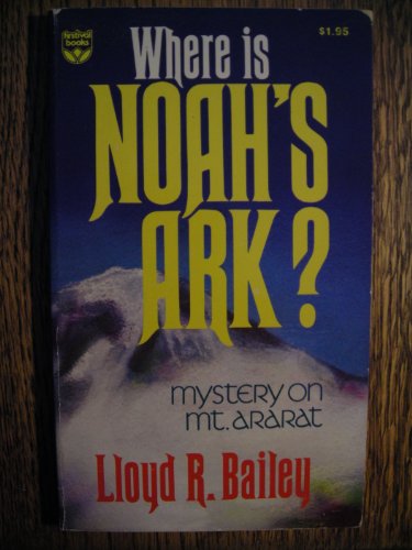 Beispielbild fr Where Is Noah's Ark? : Mystery on Mount Ararat zum Verkauf von Better World Books
