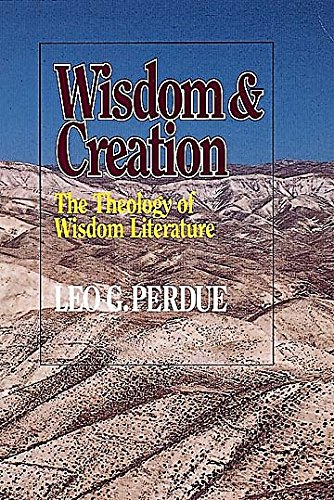 9780687456260: Wisdom & Creation: The Theology of Wisdom Literature