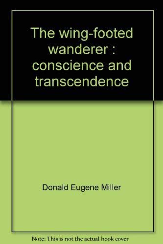 Stock image for The Wing-Footed Wanderer: Conscience and Transcendence for sale by HPB-Diamond