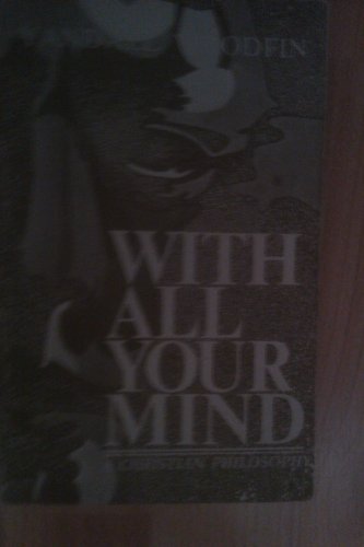 9780687458394: With all your mind: A Christian philosophy