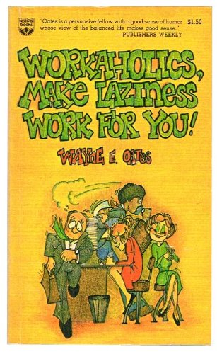 Stock image for Workaholics, Make Laziness Work for You for sale by ThriftBooks-Dallas