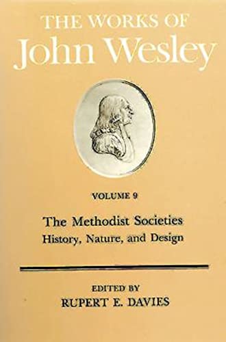 Stock image for The Works of John Wesley Volume 9: The Methodist Societies - History, Nature, and Design for sale by BooksRun