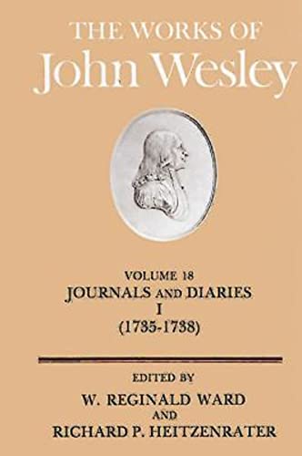 Journals and Diaries I (1735-1738). Edited by W. Reginald Ward and Richard P. Heitzenrater (Works...