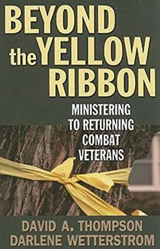 Stock image for Beyond the Yellow Ribbon : Ministering to Returning Combat Veterans for sale by Better World Books