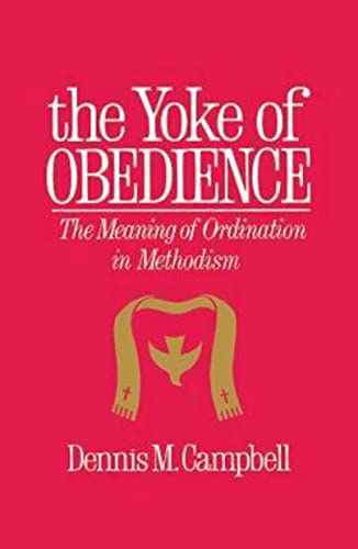 Imagen de archivo de Yoke of Obedience: The Meaning of Ordination in Methodism (United Methodist studies) a la venta por SecondSale