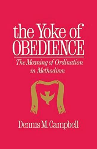 Stock image for Yoke of Obedience: The Meaning of Ordination in Methodism (United Methodist studies) for sale by SecondSale