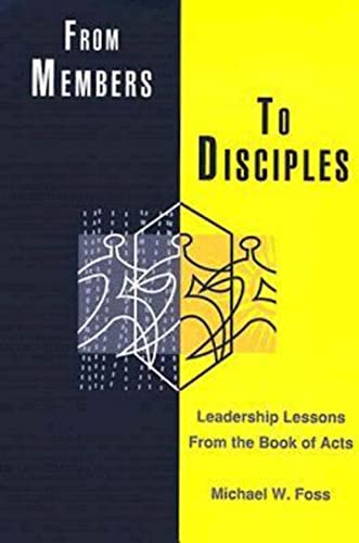 Imagen de archivo de From Members to Disciples: Leadership Lessons from the Book of Acts a la venta por SecondSale