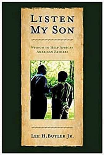 Beispielbild fr Listen My Son: Wisdom to Help African American Fathers zum Verkauf von Wonder Book