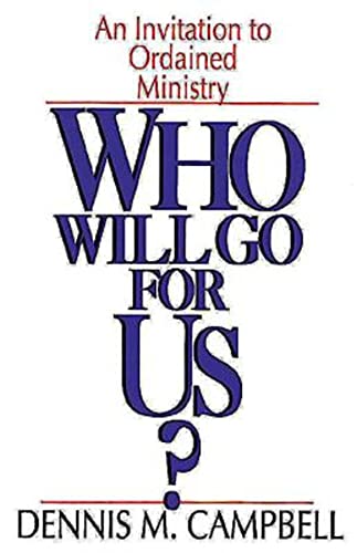Imagen de archivo de Who Will Go for Us?: An Invitation to Ordained Ministry a la venta por SecondSale