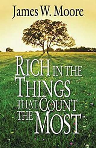 Rich in the Things That Count the Most (9780687490103) by Moore, James W.