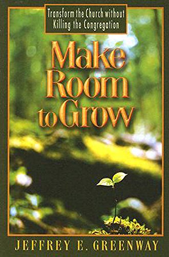 Beispielbild fr Make Room to Grow : Transform the Church Without Killing the Congregation zum Verkauf von Better World Books