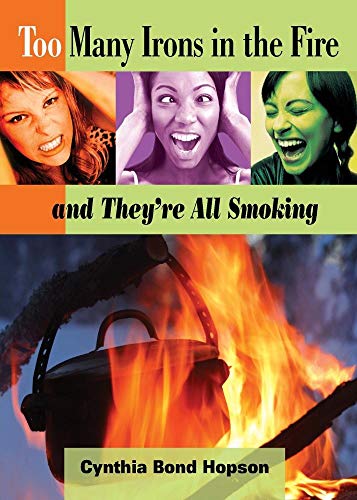 9780687491674: Too Many Irons in the Fire: And They're All Smoking