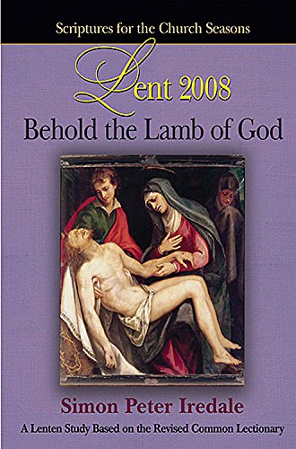 Stock image for Behold the Lamb of God: A Lenten Study Based on the Revised Common Lectionary (Scriptures for the Church Season) for sale by Half Price Books Inc.