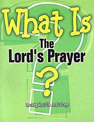 What Is the Lord's Prayer?: Learning About the Lord's Prayer (9780687493470) by Reed, G. L.