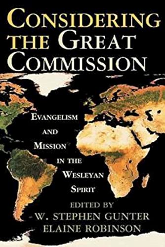 Beispielbild fr Considering the Great Commission: Evangelism and Mission in the Wesleyan Spirit zum Verkauf von Gulf Coast Books