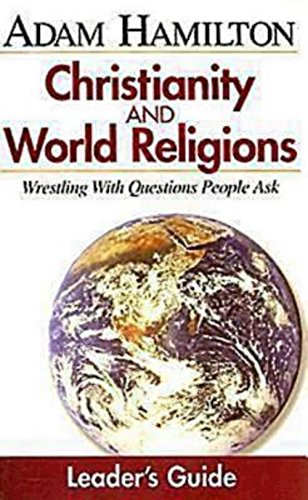 Beispielbild fr Christianity & World Religions: Wrestling With Questions People Ask (Leader's Guide) zum Verkauf von Wonder Book