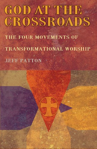 9780687494521: God at the Crossroads: The Four Movement of Transformational Worship