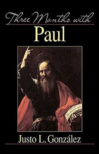 Three Months with Paul (9780687495399) by Gonzalez, Justo L.