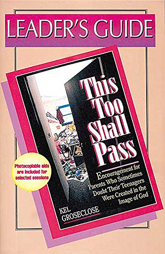 Beispielbild fr This Too Shall Pass: Encouragement for Parents Who Sometimes Doubt Their Teenagers Were Created in the Image of God- Leaders Guide zum Verkauf von RiLaoghaire