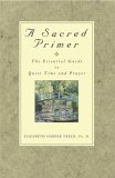 Beispielbild fr A Sacred Primer: The Essential Guide to Quiet Time and Prayer zum Verkauf von WorldofBooks