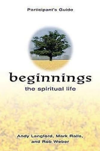Imagen de archivo de Beginnings: The Spiritual Life Participant's Guide Langford, Andy a la venta por Ocean Books