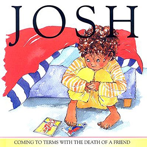 Stock image for Josh: Coming to Terms with the Death of a Friend for sale by Wonder Book