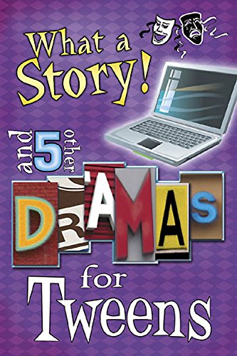 Stock image for What a Story!: And 5 Other Dramas for Tweens (EFS) for sale by Wonder Book