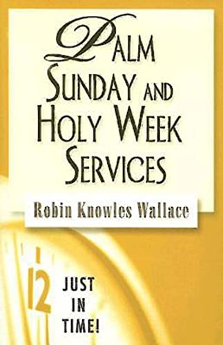 Imagen de archivo de Just in Time! Palm Sunday and Holy Week Services a la venta por Better World Books: West