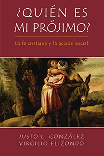 Â¿QuiÃ©n es mi PrÃ³jimo?: Who is My Neighbor Spanish (9780687497898) by GonzÃ¡lez, Justo L.