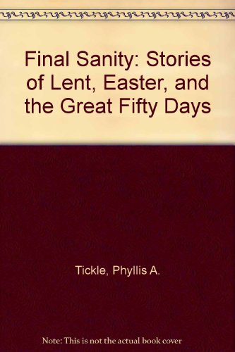 9780687603701: Final Sanity: Stories of Lent, Easter, and the Great Fifty Days