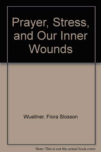 Stock image for Prayer, Stress, and Our Inner Wounds for sale by SecondSale