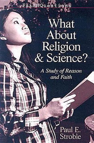 Stock image for What About Religion and Science?: A Study of Faith and Reason (Faithquestions) for sale by -OnTimeBooks-