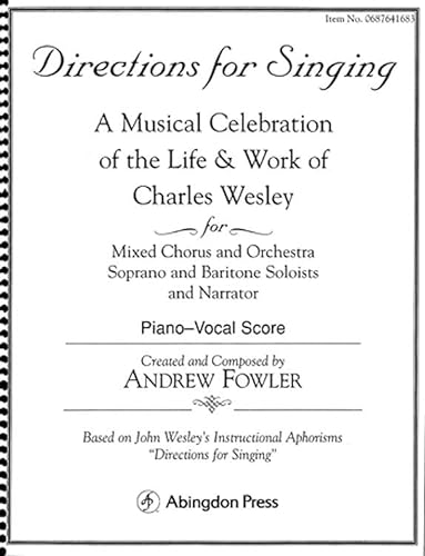 Directions for Singing - Choir/Piano: A Musical Celebration of the Life and Work of Charles Wesley (9780687641680) by Abingdon Press