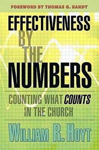 Stock image for Effectiveness by the Numbers: Counting What Counts in the Church for sale by SecondSale