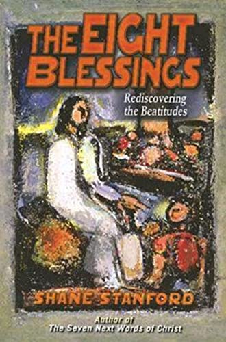 The Eight Blessings: Rediscovering the Beatitudes