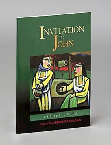 9780687642779: Invitation to John: Leader Guide: A Short-Term DISCIPLE Bible Study (Short-term Disciple Bible Studies)