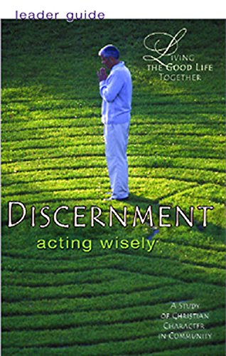 Discernment: Acting Wisely (Leaders Guide) (9780687643349) by Neinast, Helen R.