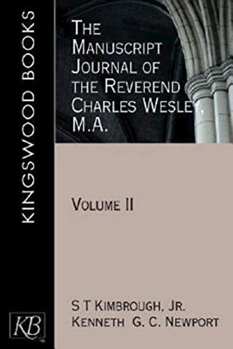 The Manuscript Journal of the Reverend Charles Wesley, M.A.: Volume II (Kingswood)