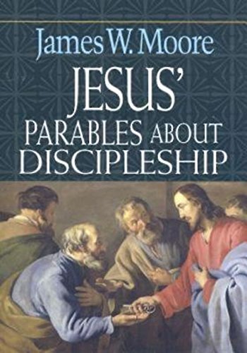 Jesus' Parables About Discipleship (9780687646951) by Moore, James W.