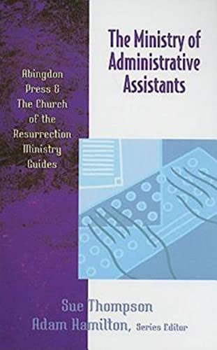 Beispielbild fr The Ministry of Administrative Assistants (Abingdon Press & The Church of the Resurrection Ministry Guides) zum Verkauf von Orion Tech