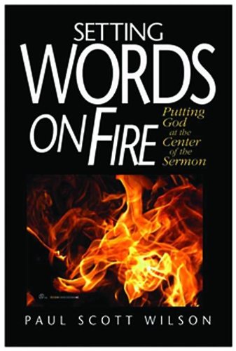 Imagen de archivo de Setting Words on Fire: Putting God at the Center of the Sermon a la venta por Open Books