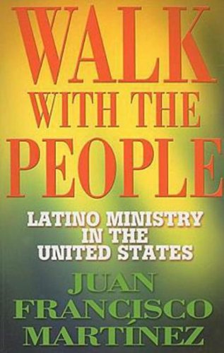Beispielbild fr Walk with the People : Latino Ministry in the United States zum Verkauf von Better World Books
