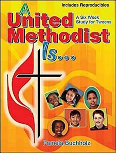 9780687647613: A United Methodist Is...: A Six Week Study for Tweens