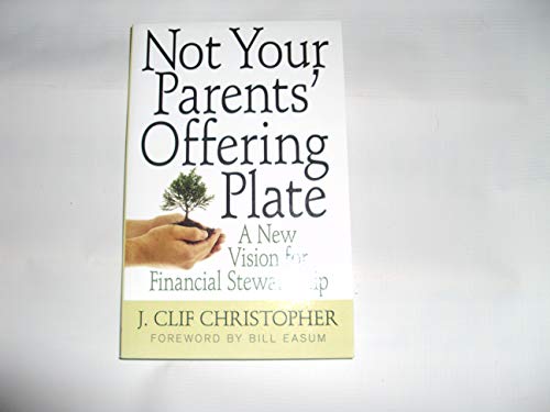 Beispielbild fr Not Your Parents' Offering Plate: A New Vision for Financial Stewardship zum Verkauf von Wonder Book